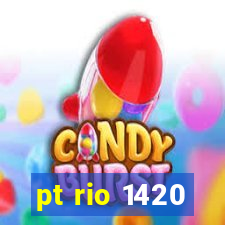 pt rio 1420